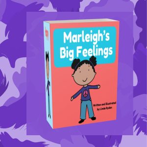 Marleigh’s Big Feelings – (Storybook)